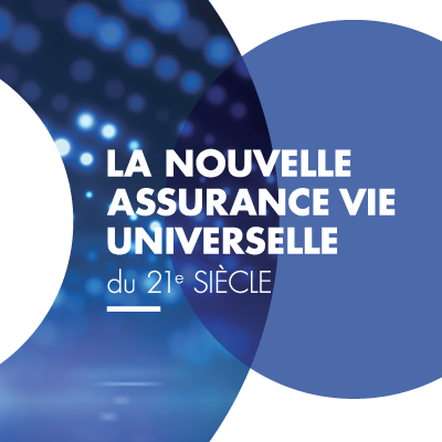Nouveau produit d’assurance vie universelle du 21e siècle – à venir