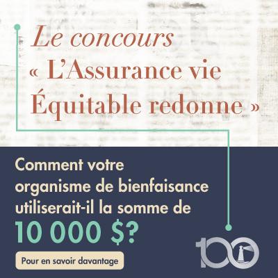 Le concours « L’Assurance vie Équitable redonne ». Passez le mot!