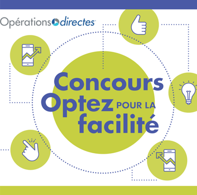 Concours Opérations-directes Optez pour la facilité