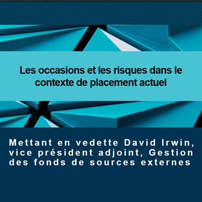 L’Assurance vie Équitable présente « Les occasions et les risques dans le contexte de placement actuel » mettant en vedette David Irwin