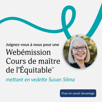 Webémission Cours de maître de l’Équitable mettant en vedette Susan Silma