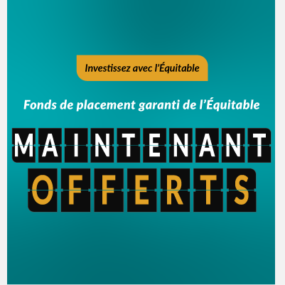 Voici les fonds de placement garanti de l’Équitable