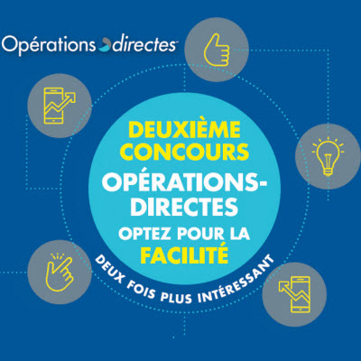 Deuxième concours Opérations-directes Optez pour la facilité! Deux fois plus intéressant!