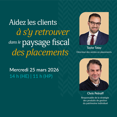 Aidez les clients à s’y retrouver dans le paysage fiscal des types de placement de l’Équitable