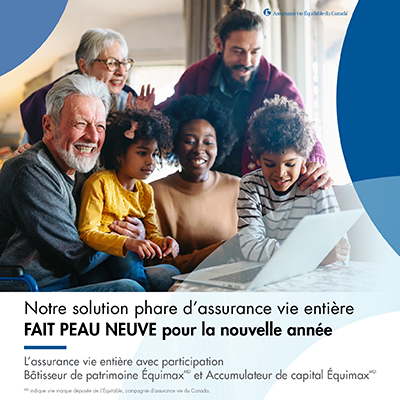 Pour la nouvelle année, le produit d’assurance vie entière avec participation Équimax fait peau neuve