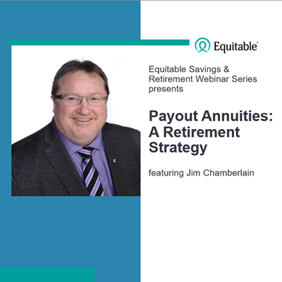 Equitable Savings & Retirement Webinar Series presents Payout Annuities: A Retirement Strategy