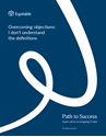 Download cover image for file Path to Success - Overcoming Objections: I Don’t Understand the Definitions 