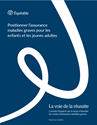 Télécharger la page couverture du document La voie de la réussite - Positionner l’assurance maladies graves pour les enfants et les jeunes adultes.