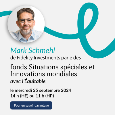 Mark Schmehl de Fidelity Investments parle des fonds Situations spéciales et Innovations mondiales avec l’Équitable