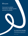 Télécharger la page couverture du document La voie de la réussite - Concevoir la solution d’assurance maladies graves : Avenants facultatifs.