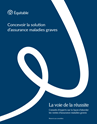 Télécharger la page couverture du document La voie de la réussite - Concevoir la solution d’assurance Maladies graves.