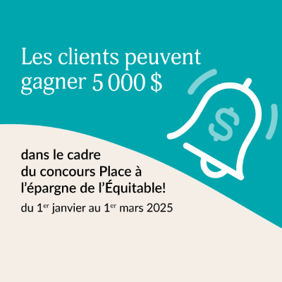 Les clients pourraient gagner 5 000 $ grâce au concours Place à l’épargne de l’Équitable