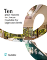 Download cover image for file 10 great reasons to choose Equitable for large case clients