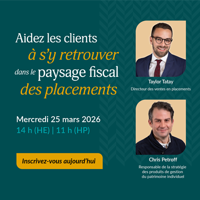 Aidez les clients à s’y retrouver dans le paysage fiscal des types de placement de l’Équitable