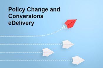 Policy-Change-eDelivery-EN_conversions.jpg Policy-Change-eDelivery-EN_conversions.jpg